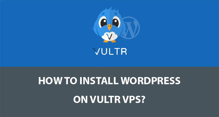 how to install wordpress on vultr vps?